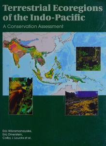 Terrestrial Ecoregions of the Indo-Pacific A Conservation Assessment (World Wildlife Fund Ecoregion Assessments)