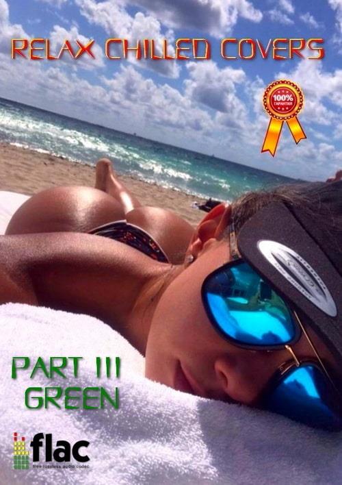 Relax Chilled Covers Instrumental, part III - Green (2023) FLAC