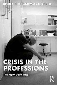 Crisis in the Professions The New Dark Age