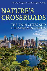 Nature's Crossroads The Twin Cities and Greater Minnesota