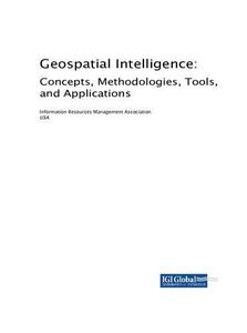 Geospatial Intelligence Concepts, Methodologies, Tools, and Applications