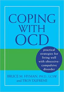 Coping with OCD Practical Strategies for Living Well with Obsessive-Compulsive Disorder