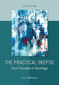 The Practical Skeptic Core Concepts in Sociology
