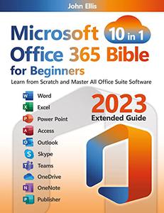 Microsoft Office 365 Bible for Beginners [10 in 1]