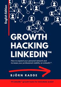 Growth Hacking LinkedIn™ Opportunities to expand your personal network and increase your professional visibility on LinkedIn