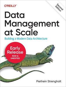 Data Management at Scale, Second Edition (Fourth Early Release)