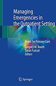 Managing Emergencies in the Outpatient Setting Pearls for Primary Care