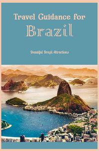 Travel Guidance for Brazil Beautiful Brazil Attractions