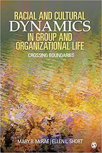 Racial and Cultural Dynamics in Group and Organizational Life Crossing Boundaries