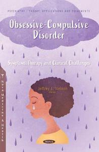 Obsessive-compulsive Disorder Symptoms, Therapy and Clinical Challenges