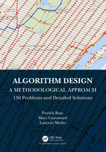 Algorithm Design A Methodological Approach - 150 Problems and Detailed Solutions