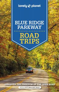 Lonely Planet Blue Ridge Parkway Road Trips, 2nd Edition