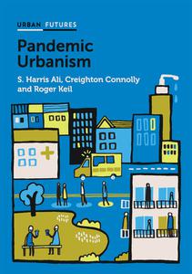 Pandemic Urbanism Infectious Diseases on a Planet of Cities (Urban Futures)