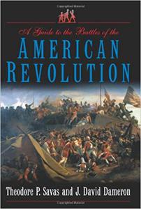 A Guide to the Battles of the American Revolution