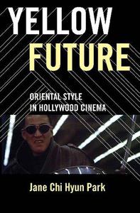 Yellow Future Oriental Style in Hollywood Cinema