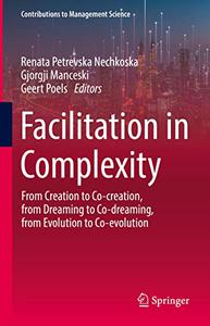 Facilitation in Complexity From Creation to Co-creation, from Dreaming to Co-dreaming, from Evolution to Co-evolution