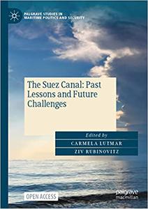 The Suez Canal Past Lessons and Future Challenges