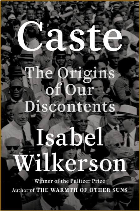 Caste  The Origins of Our Discontents by Isabel Wilkerson  8aaf851f70a681b973041e7d67cf8dc4