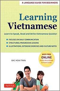Learning Vietnamese Learn to Speak, Read and Write Vietnamese Quickly!