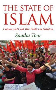 The State of Islam Culture and Cold War Politics in Pakistan