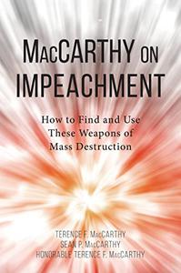 MacCarthy on Impeachment How to Find and Use These Weapons of Mass Desctruction