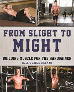 From Slight to Might Building Muscle for the Hardgainer