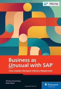Business as Unusual with SAP How Leaders Navigate Industry Megatrends (SAP PRESS)