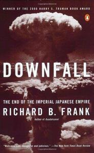 Downfall The End of the Imperial Japanese Empire