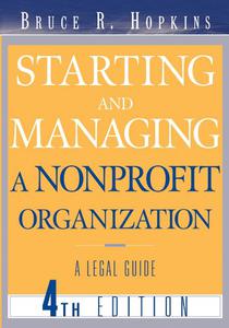 Starting and Managing a Nonprofit Organization A Legal Guide 