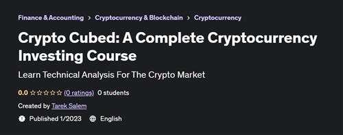 Crypto Cubed A Complete Cryptocurrency Investing Course