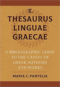 Thesaurus Linguae Graecae A Bibliographic Guide to the Canon of Greek Authors and Works