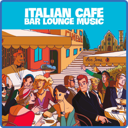 VA - Italian Cafe Bar Lounge Music (2022) MP3