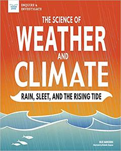 The Science of Weather and Climate Rain, Sleet, and the Rising Tide