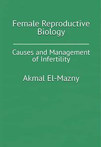 Female Reproductive Biology Causes and Management of Infertility