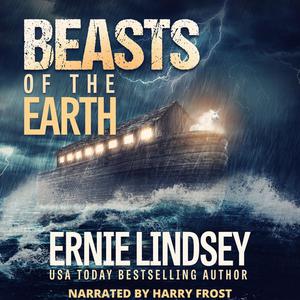 Beasts of the Earth by Ernie Lindsey