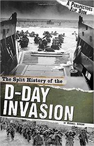 The Split History of the D-Day Invasion A Perspectives Flip Book