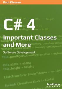 C# 4 Important Classes and More Software Development