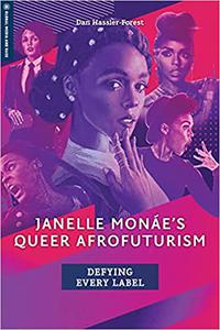 Janelle Monáe's Queer Afrofuturism Defying Every Label