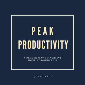 Peak Productivity by John Canio