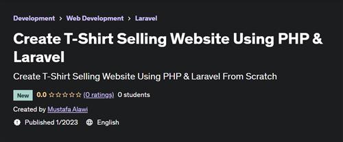 Create T-Shirt Selling Website Using PHP & Laravel