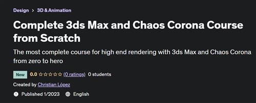 Complete 3ds Max and Chaos Corona Course from Scratch