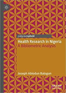 Health Research in Nigeria A Bibliometric Analysis