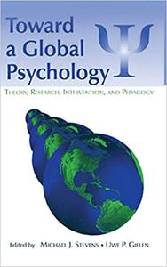 Toward a Global Psychology Theory, Research, Intervention, and Pedagogy