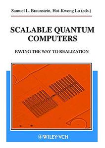 Scalable Quantum Computers Paving the Way to Realization