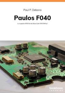 Paulos F040 A co-operative RTOS for the Silicon Labs C8051F040 µC