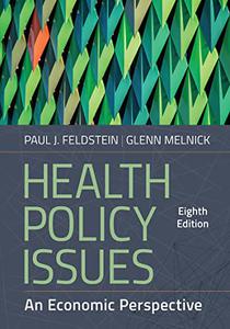 Health Policy Issues An Economic Perspective, 8th Edition