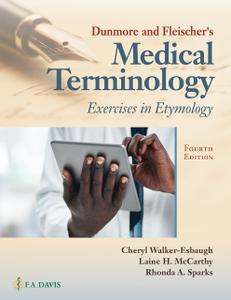 Dunmore and Fleischer's Medical Terminology Exercises in Etymology, 4th Edition