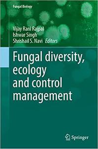 Fungal diversity, ecology and control management