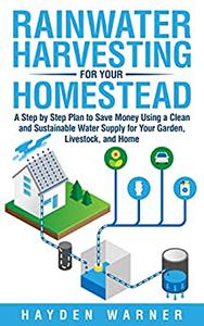 Rainwater Harvesting For Your Homestead