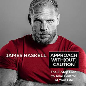 Approach With(out) Caution The 5-Step Plan to Take Control of Your Life [Audiobook]